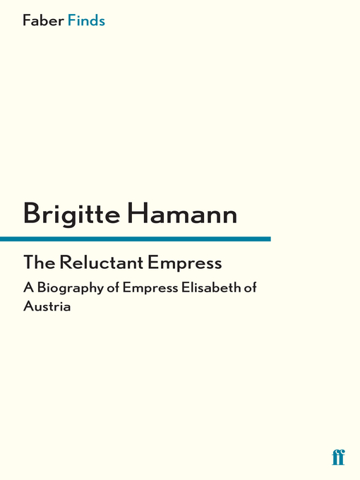Title details for The Reluctant Empress by Brigitte Hamann - Available
